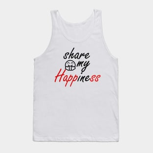 share my happiness Tank Top